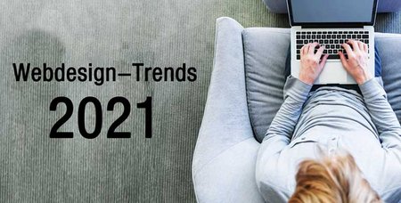 Die wichtigsten Webdesign-Trends 2021